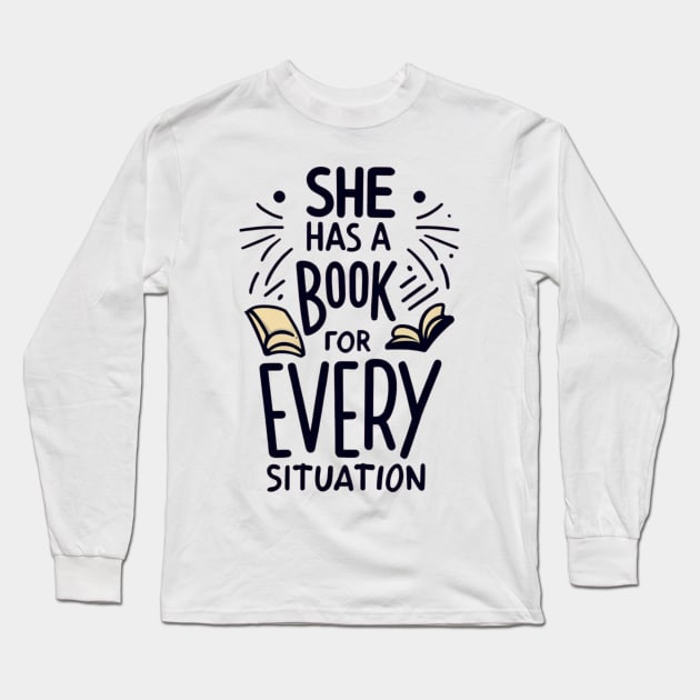 she has a book for every situation Long Sleeve T-Shirt by RalphWalteR